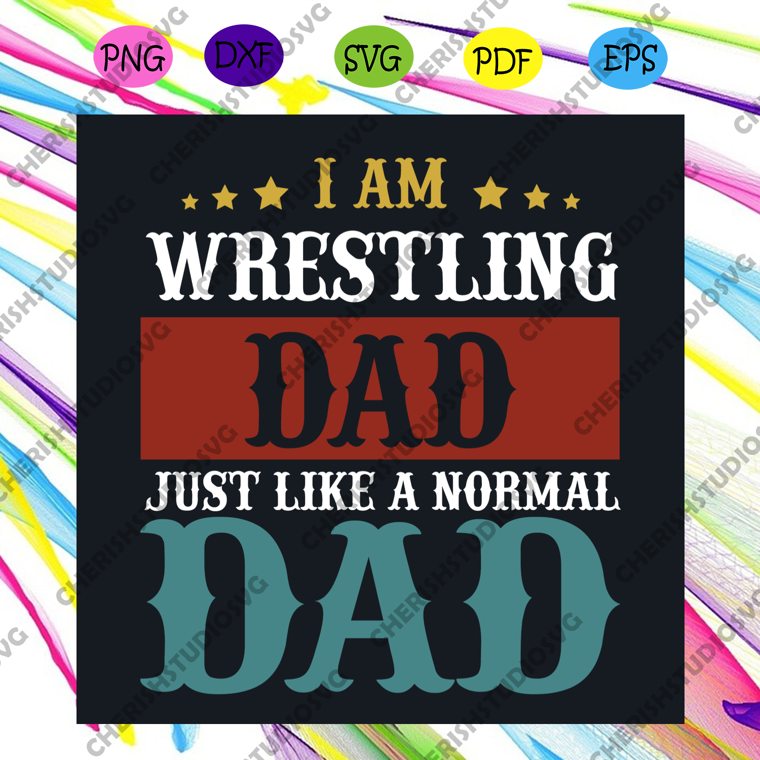 Download I Am Wrestling Dad Just Like A Normal Dad Svg Fathers Day Svg Wrestl Cherishsvgstudio