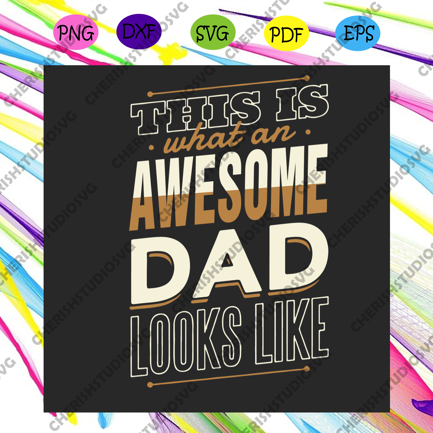 Download This Is What An Awesome Dad Looks Like Svg Fathers Day Svg Awesome D Cherishsvgstudio