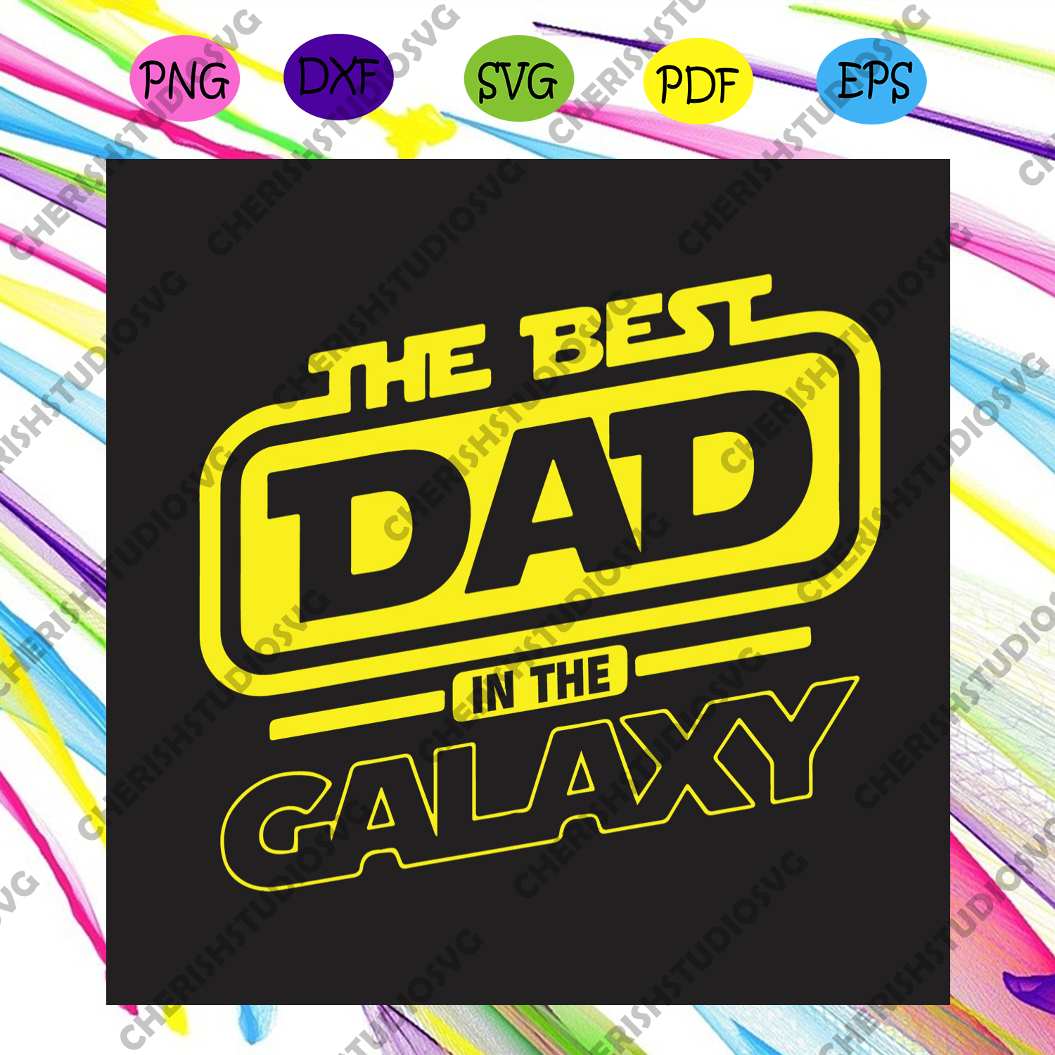 Download The Best Dad In The Galaxy Svg Fathers Day Svg Best Dad Svg Galaxy Cherishsvgstudio