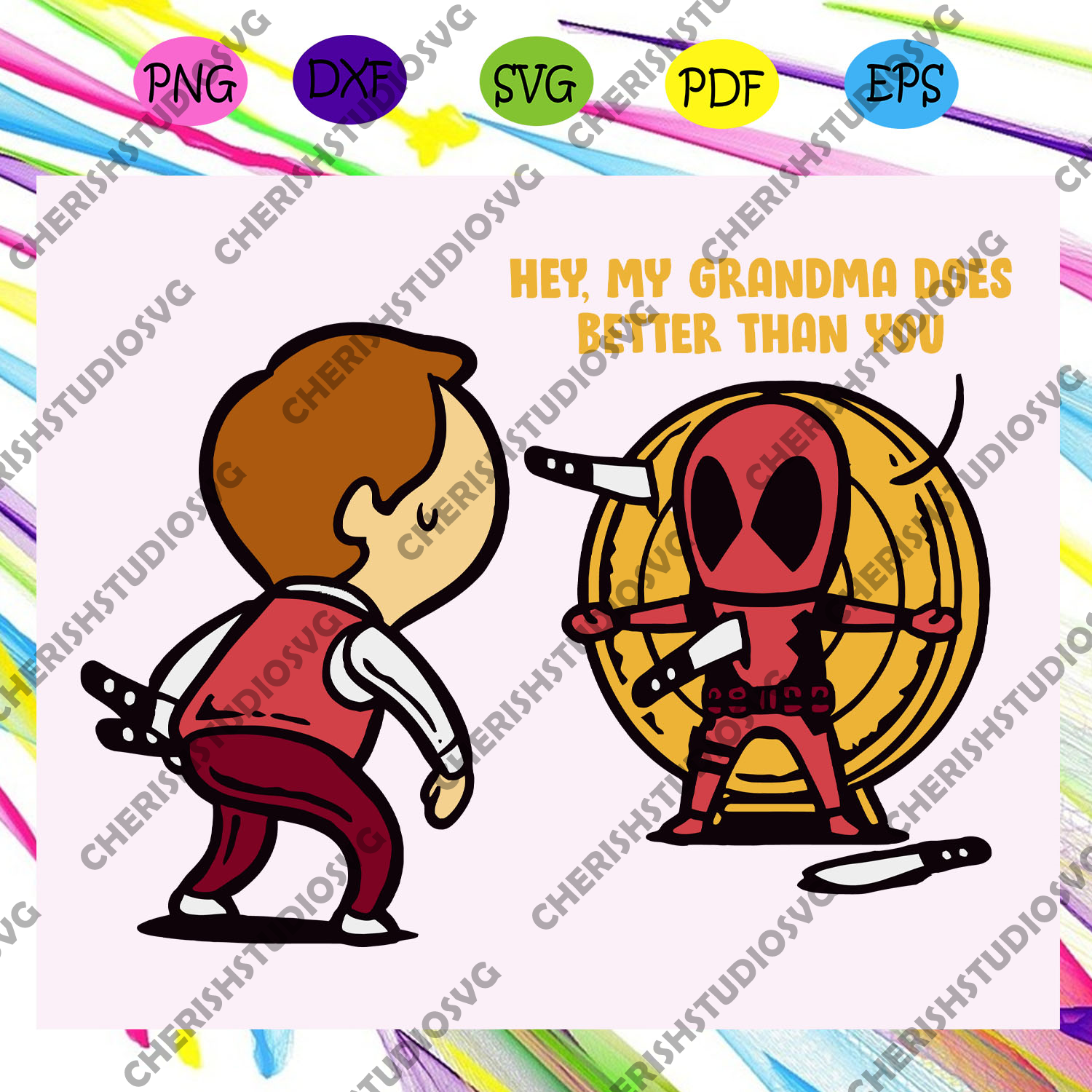 Download Hey My Grandma Does Better Than You Grandma Shirt Grandma Svg Deadp Cherishsvgstudio