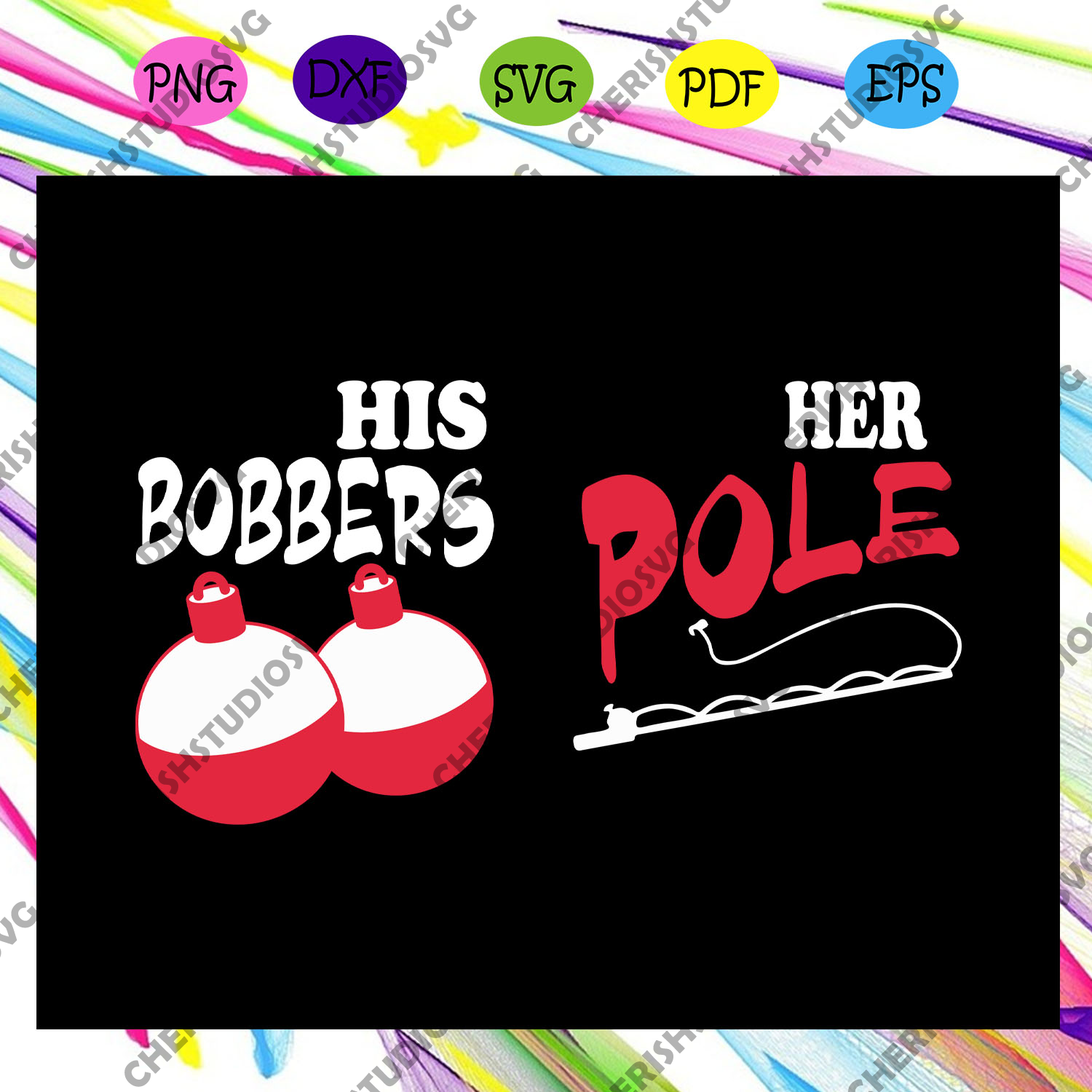 His Bobbers Her Pole Fishing Shirt Fishing Svg Bobber Fishing Pole Cherishsvgstudio