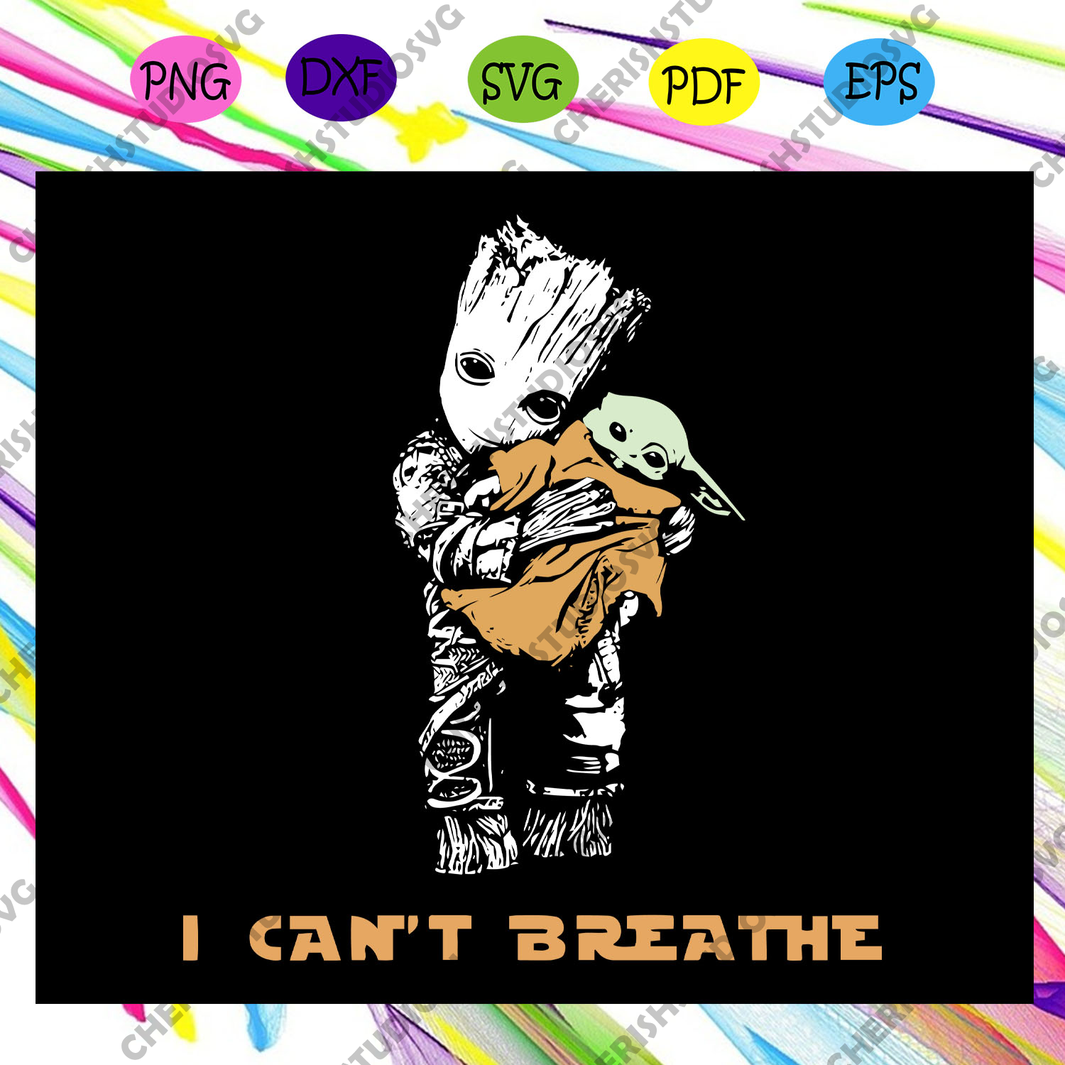 I Can T Breathe Svg Star Wars Groot Hug Baby Yoda Black Lives Matter Cherishsvgstudio