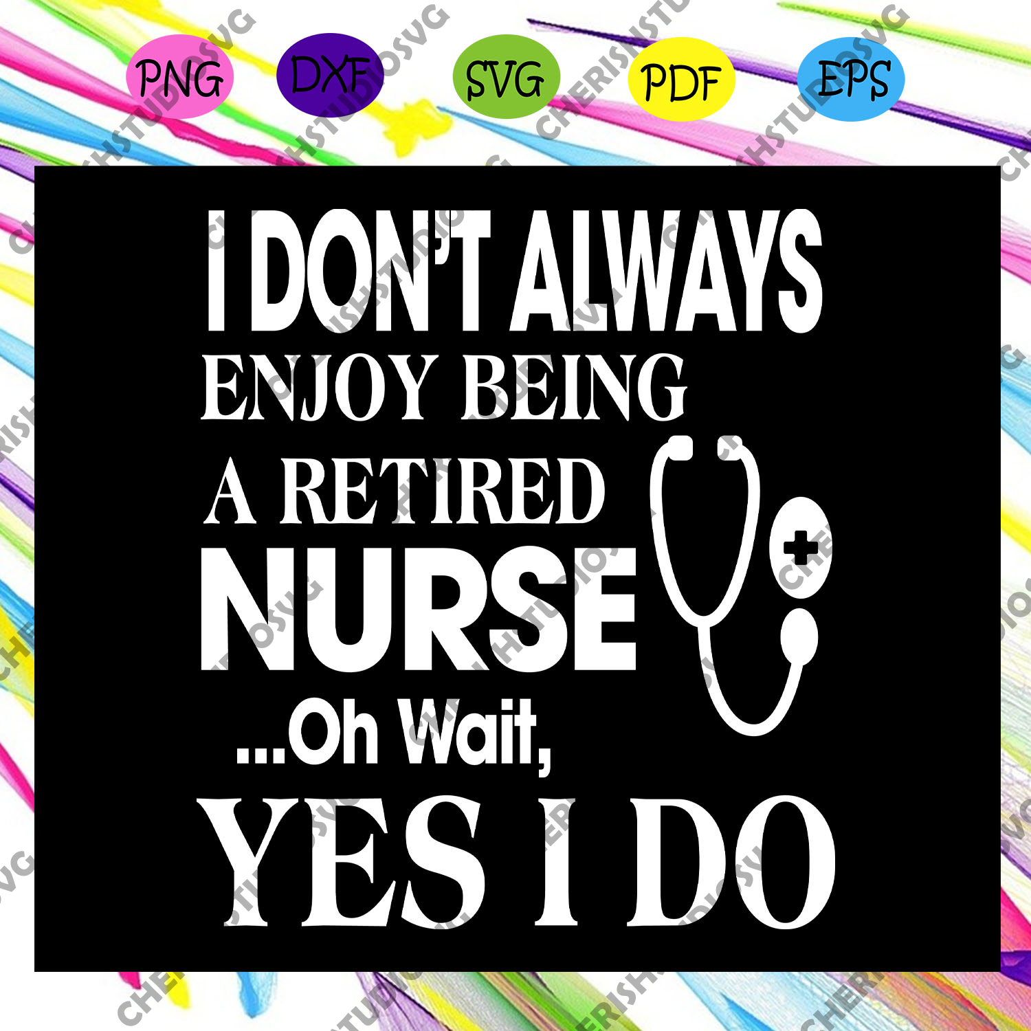 Download I Don T Always Enjoy Being A Retired Nurse Nurse Svg Nurse Nurse Gi Cherishsvgstudio