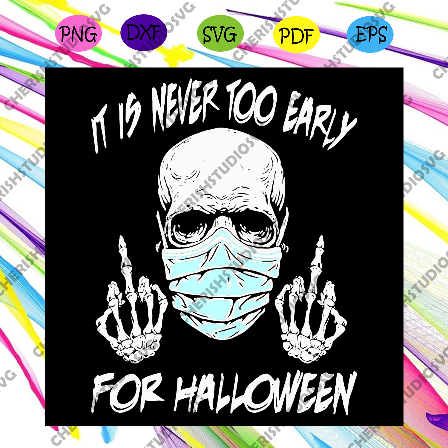 Download It Is Never Too Early For Halloween Svg Halloween Svg Skull Face Mas Cherishsvgstudio