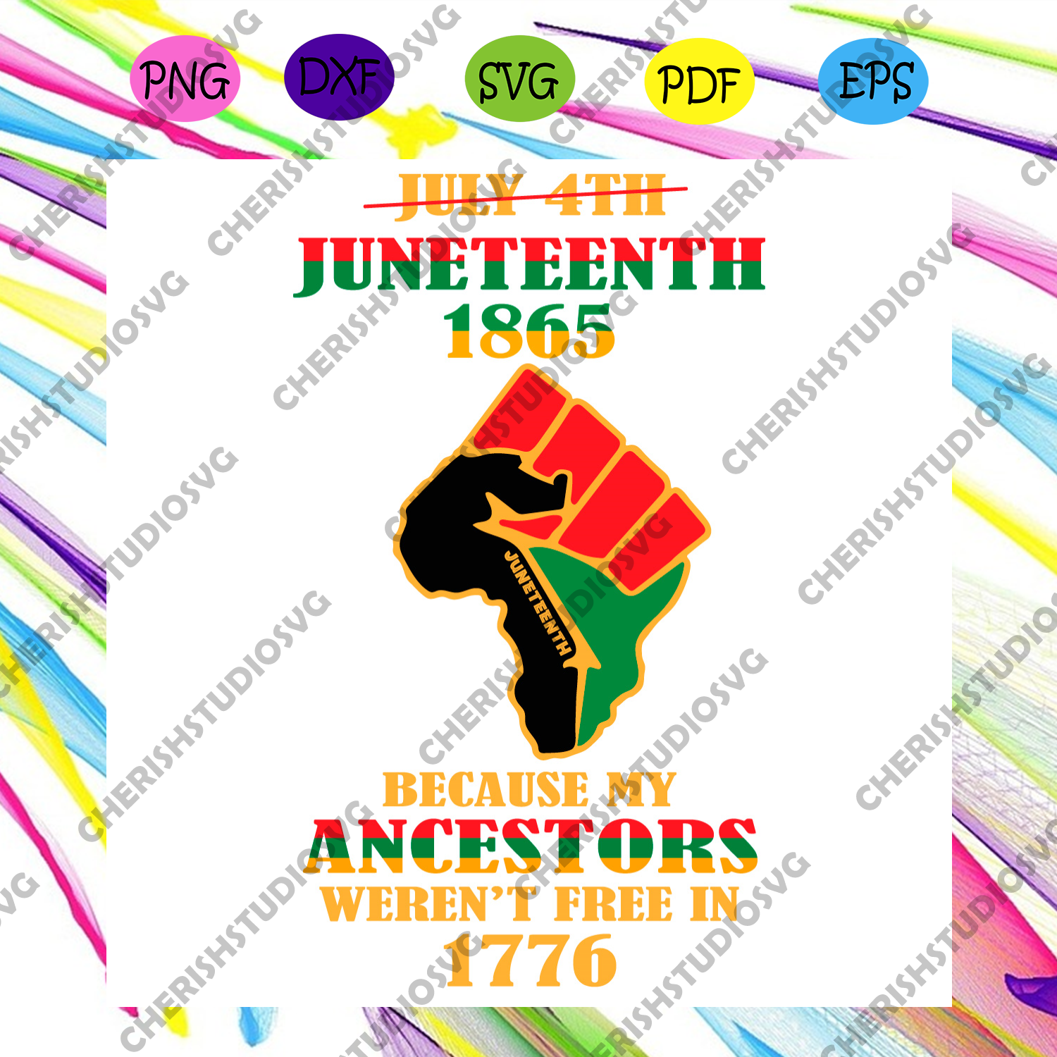 Download July 4th Juneteenth 1865 Because My Ancestors Weren T Free Svg Junete Cherishsvgstudio