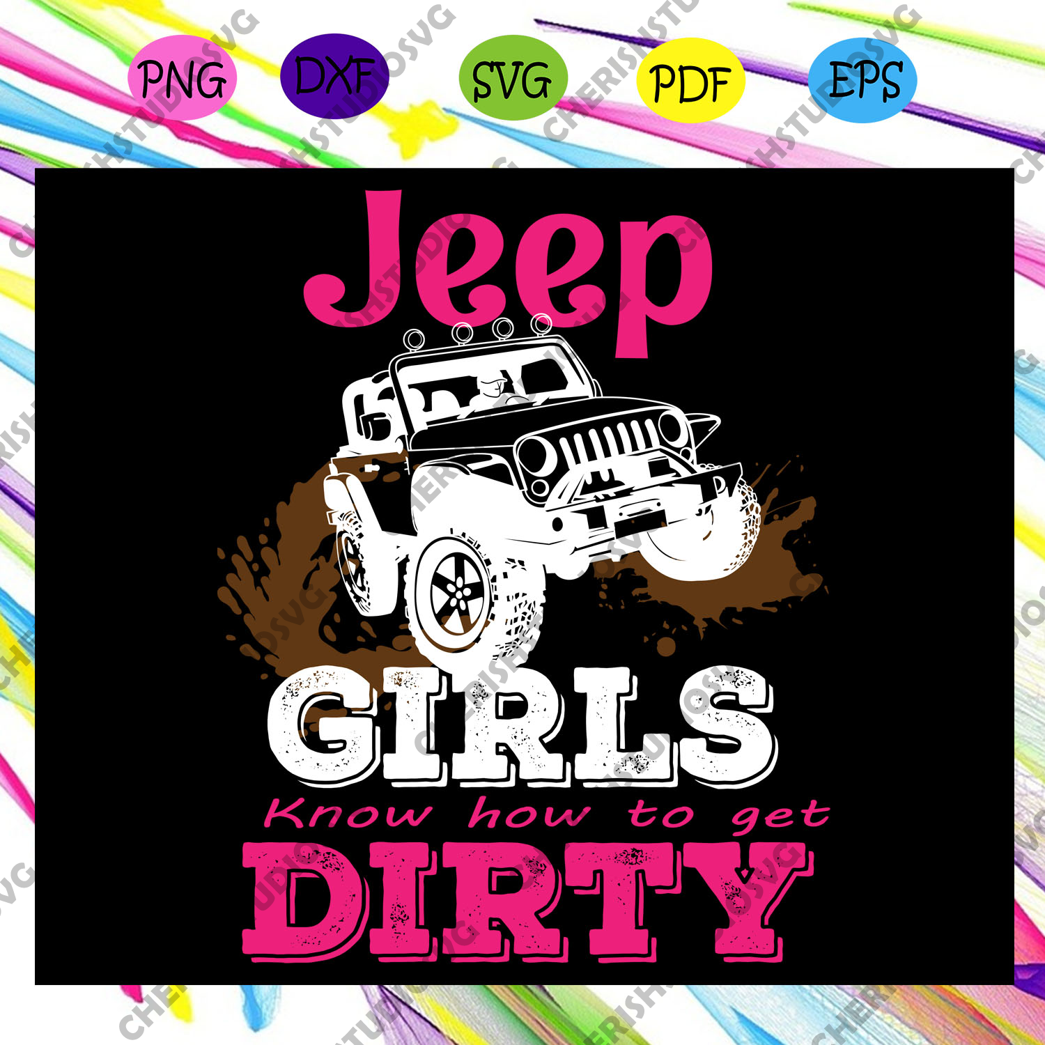 Jeep Girls Know How To Get Dirty Svg Jeep Life Svg Sunflower Svg Jee Cherishsvgstudio