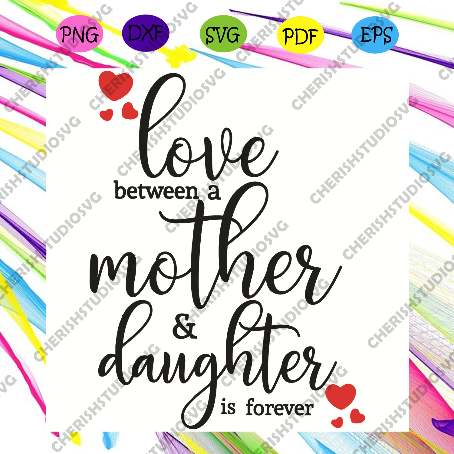 Love Between A Mother And Daughter Is Forever Svg Mother Day Svg Hap Cherishsvgstudio
