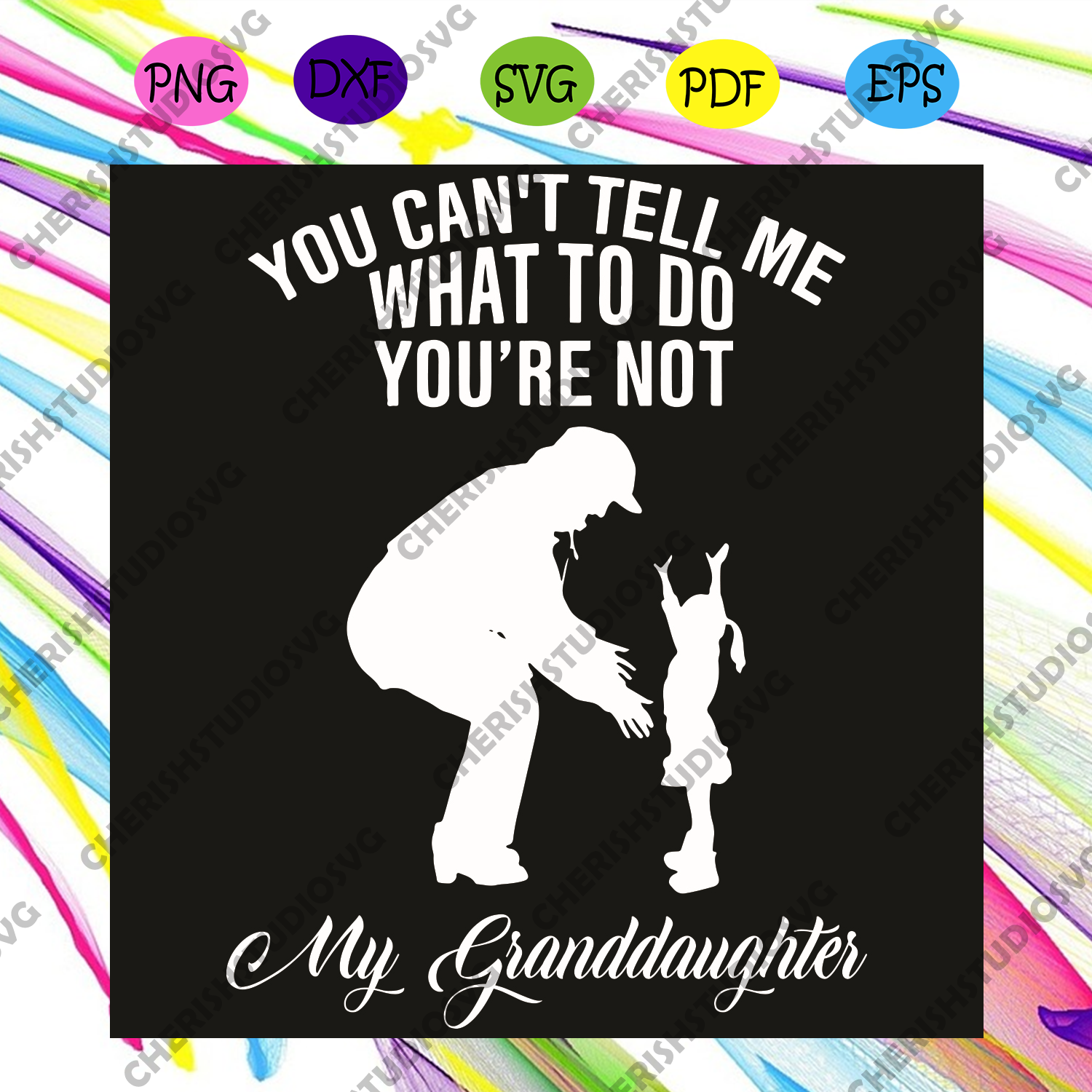 Download You Can Not Tell Me What To Do You Are Not My Granddaughter Svg Mothe Cherishsvgstudio