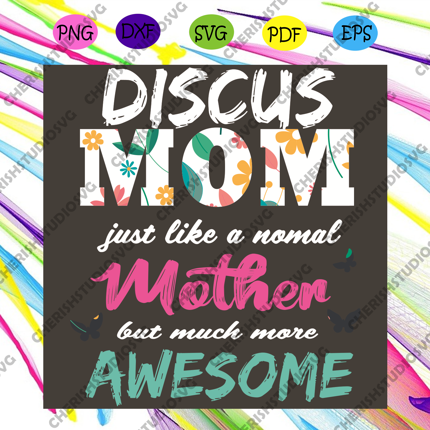 Download Dissus Mom Just Like A Normal Mother But Much More Awesome Svg Mother Cherishsvgstudio