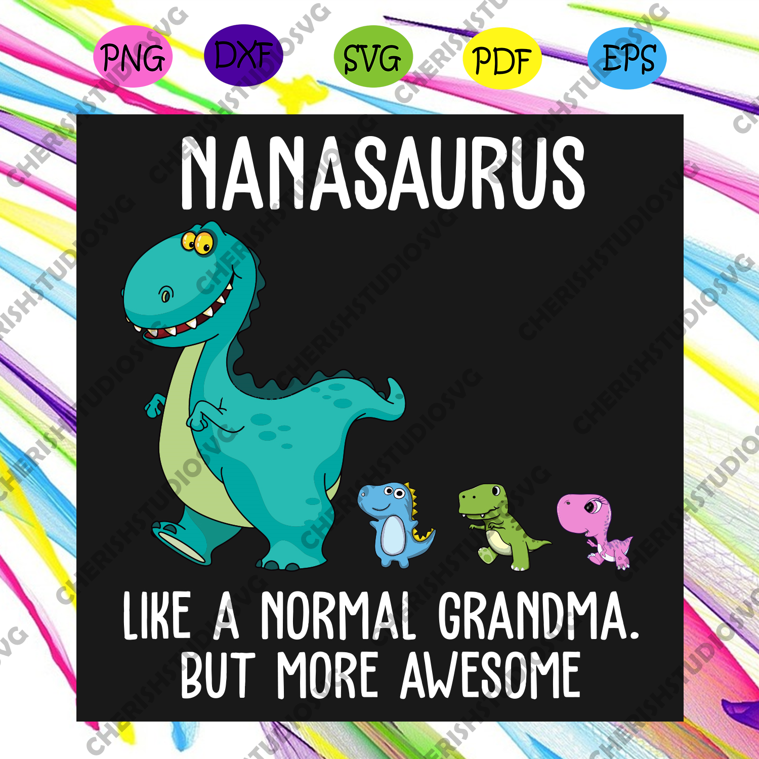 Download Nanasaurus Like A Normal Grandma But More Awesome Svg Mothers Day Svg Cherishsvgstudio