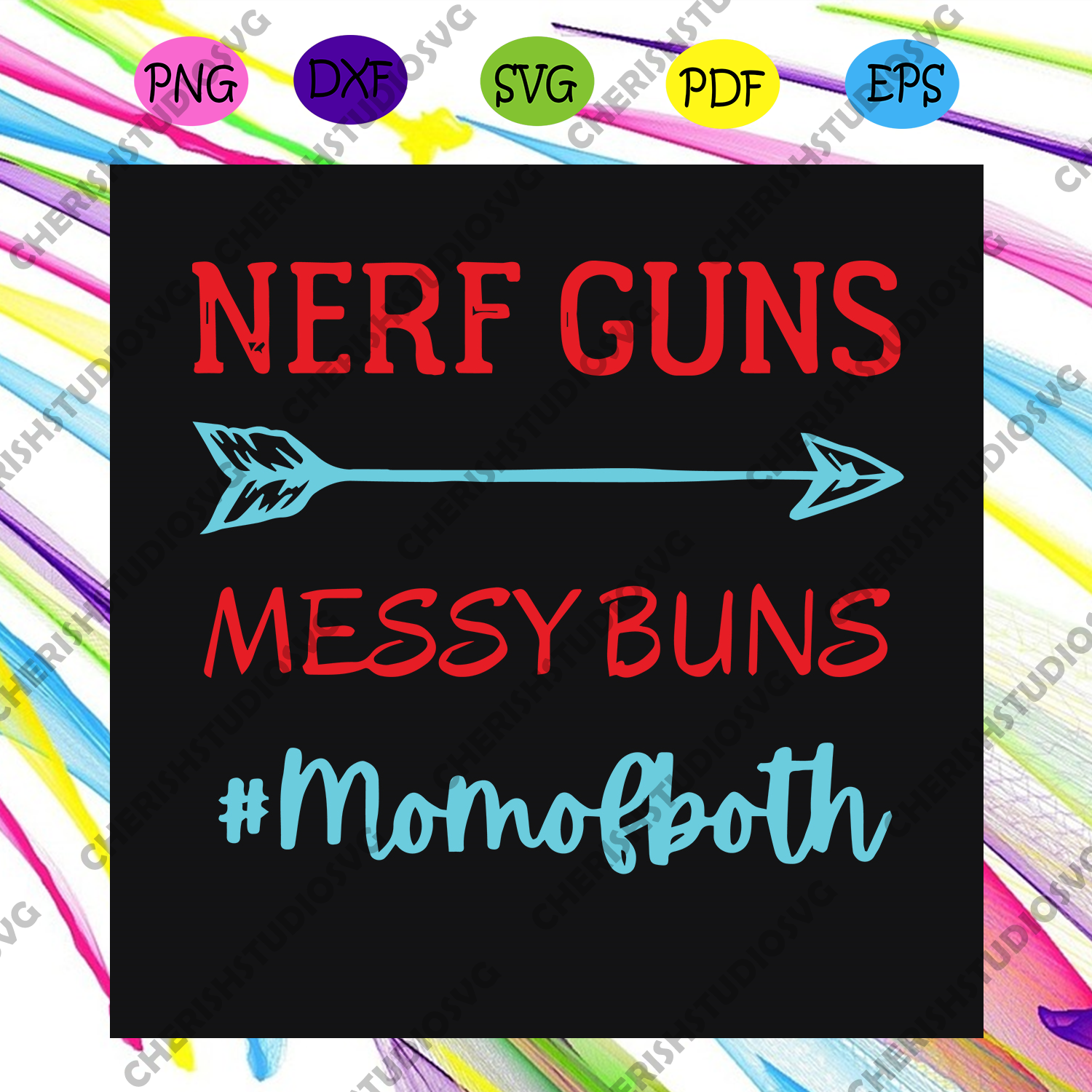 Download Nerf Guns Messy Buns Momofboth Svg Mothers Day Svg Mom Svg Mom Love Cherishsvgstudio