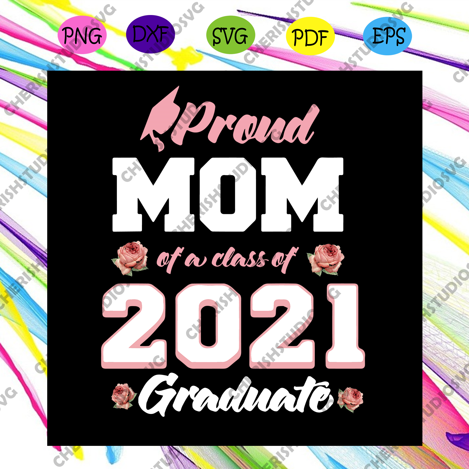 Download Proud Mom Of A Class Of 2021 Graduate Svg Mothers Day Svg Mom Svg P Cherishsvgstudio