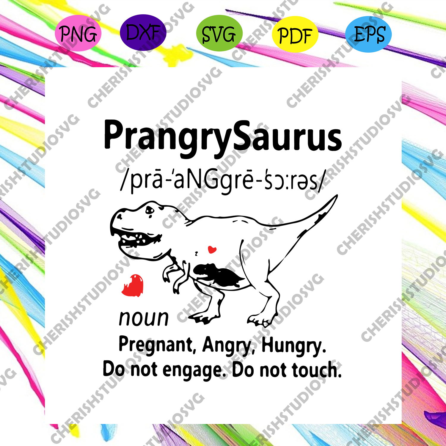 Download Prangrysaurus Definition Noun Pregnant Angry Hungry Do Not Engage Do N Cherishsvgstudio