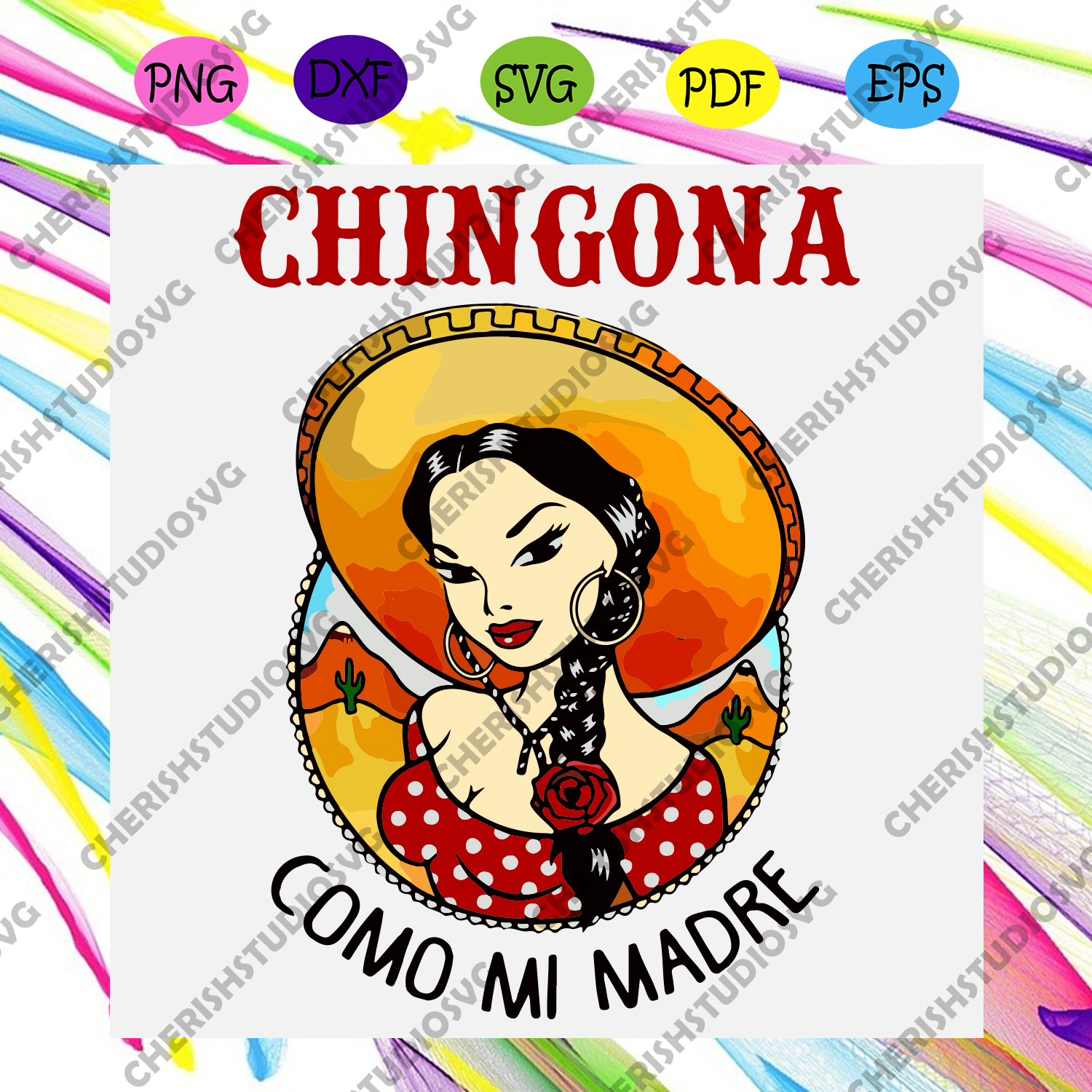 Download Chingona Como Mi Madre Svg Mothers Day Svg Mexican Heritage Svg Spa Cherishsvgstudio