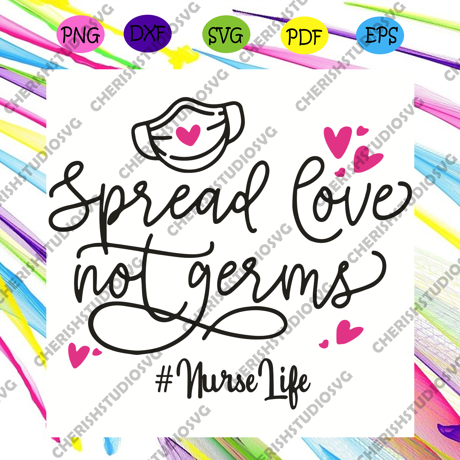 Download Spread Love Not Germs Nurse Life Svg Nurse Svg Spread Love Svg Germ Cherishsvgstudio