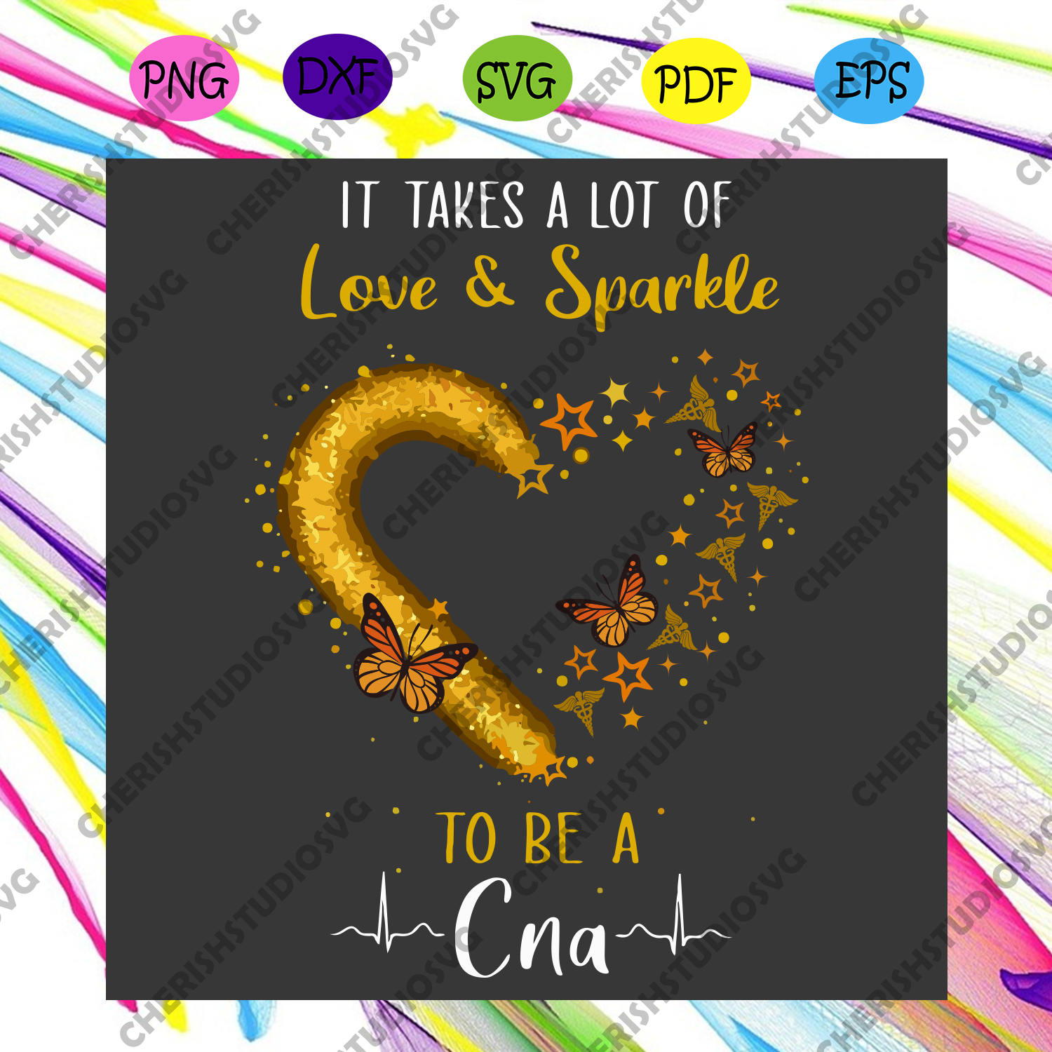 Download It Takes A Lot Of Love And Sparkle To Be A Cna Nurse Life Heartbeat Sv Cherishsvgstudio