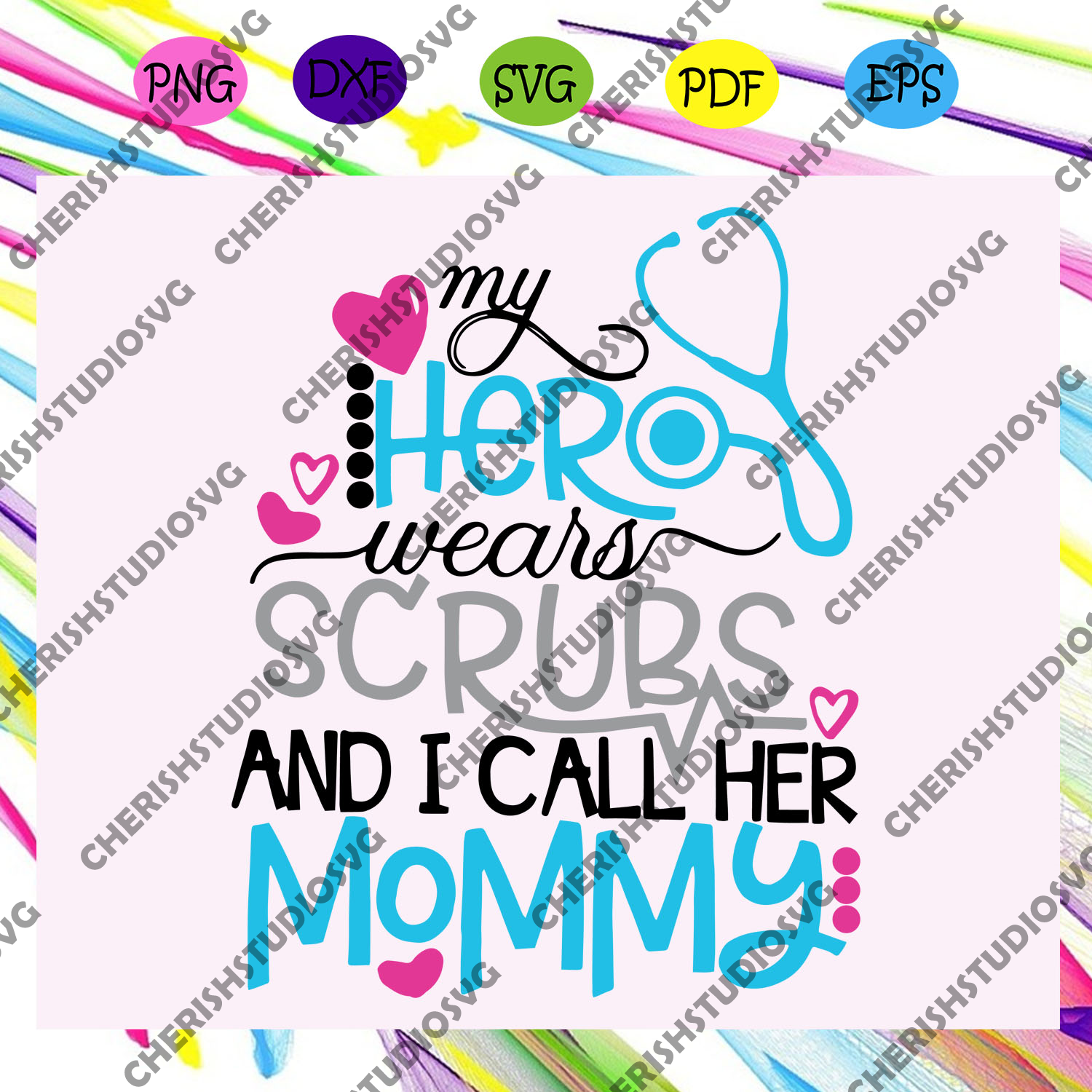 Nurse Svg My Hero Wear Scrubs Svg Mommy Svg Mothers Day Svg Doctor Cherishsvgstudio