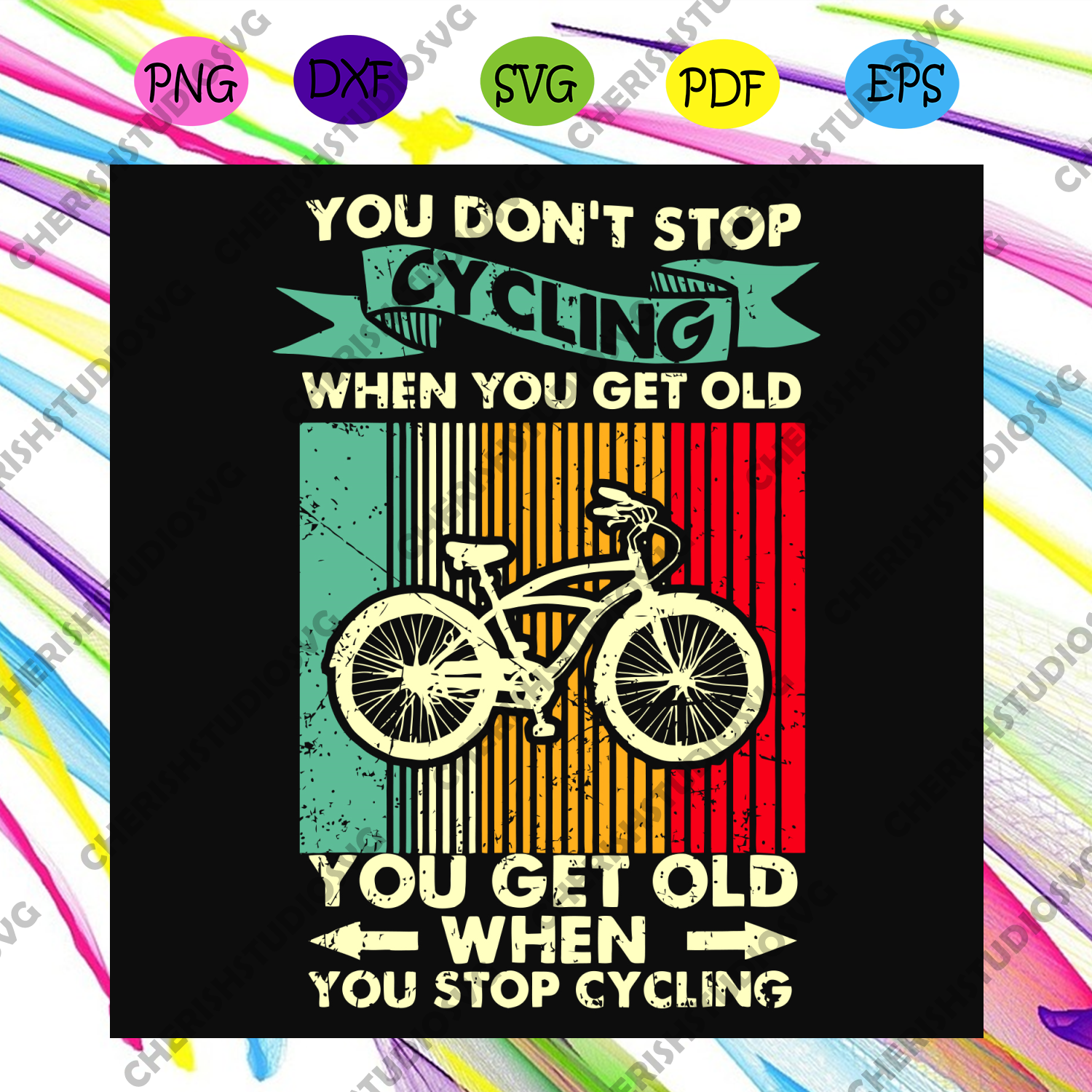 Download You Do Not Stop Cycling When You Get Old Svg Trending Svg Cycling Sv Cherishsvgstudio