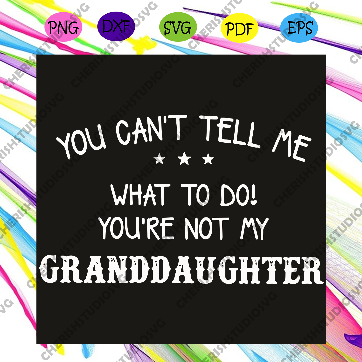 Download You Can Not Tell Me What To Do You Are Not My Granddaughter Svg Trend Cherishsvgstudio