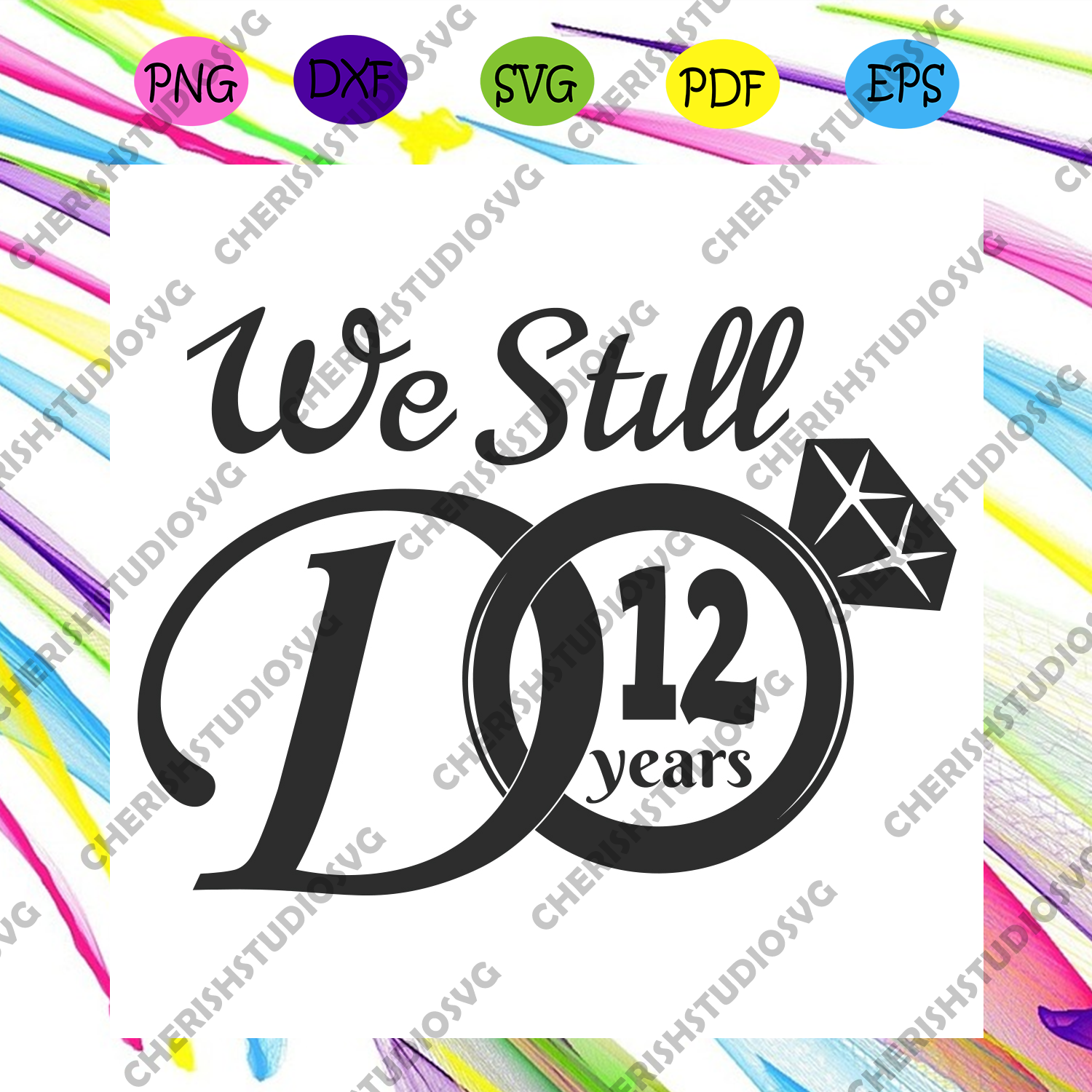 Download We Still Do 12 Years Svg Trending Svg 12th Wedding Anniversary Svg Cherishsvgstudio