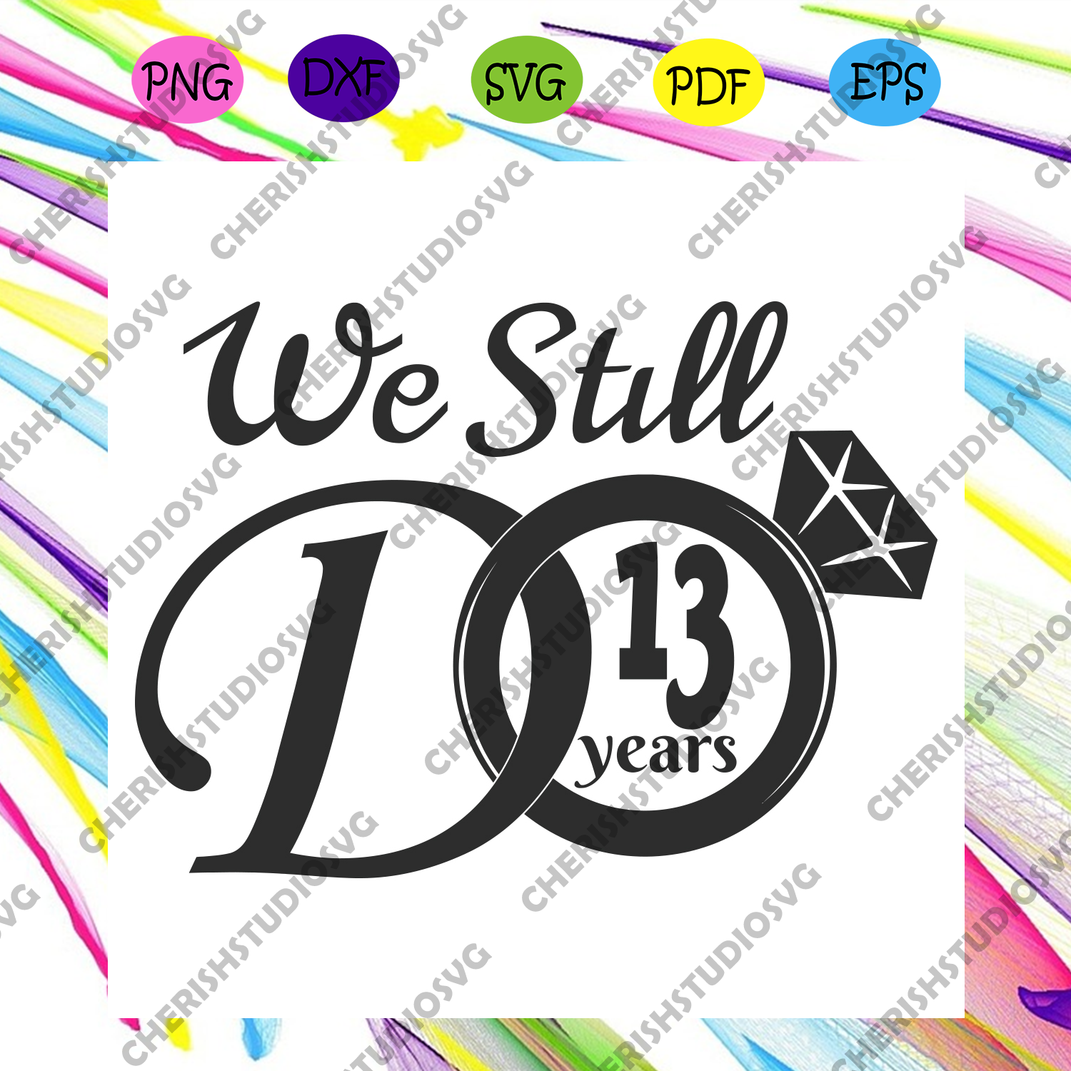 Download We Still Do 13 Years Svg Trending Svg 13th Wedding Anniversary Svg Cherishsvgstudio