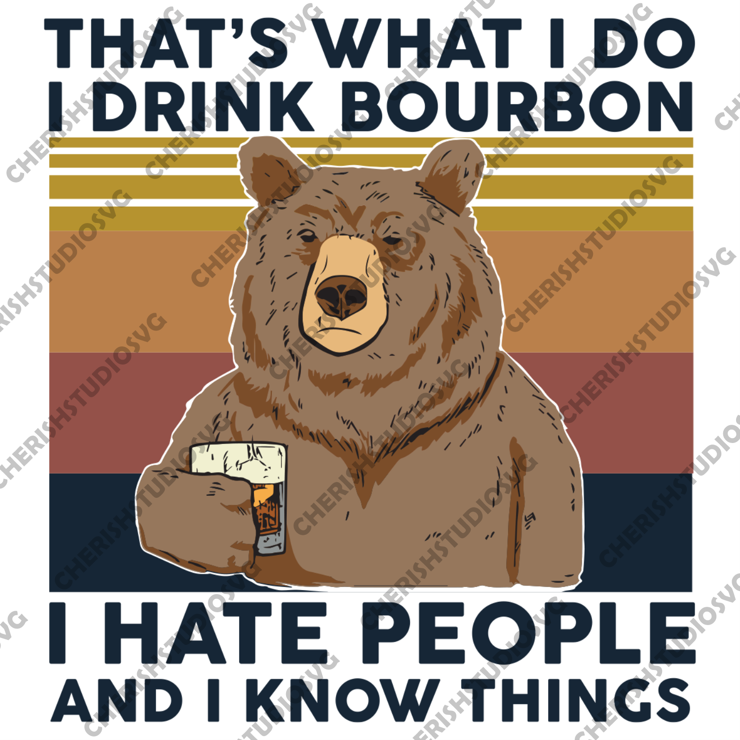 Download That S What I Do I Drink Bourbon I Hat People Trending Svg I Hate Pe Cherishsvgstudio