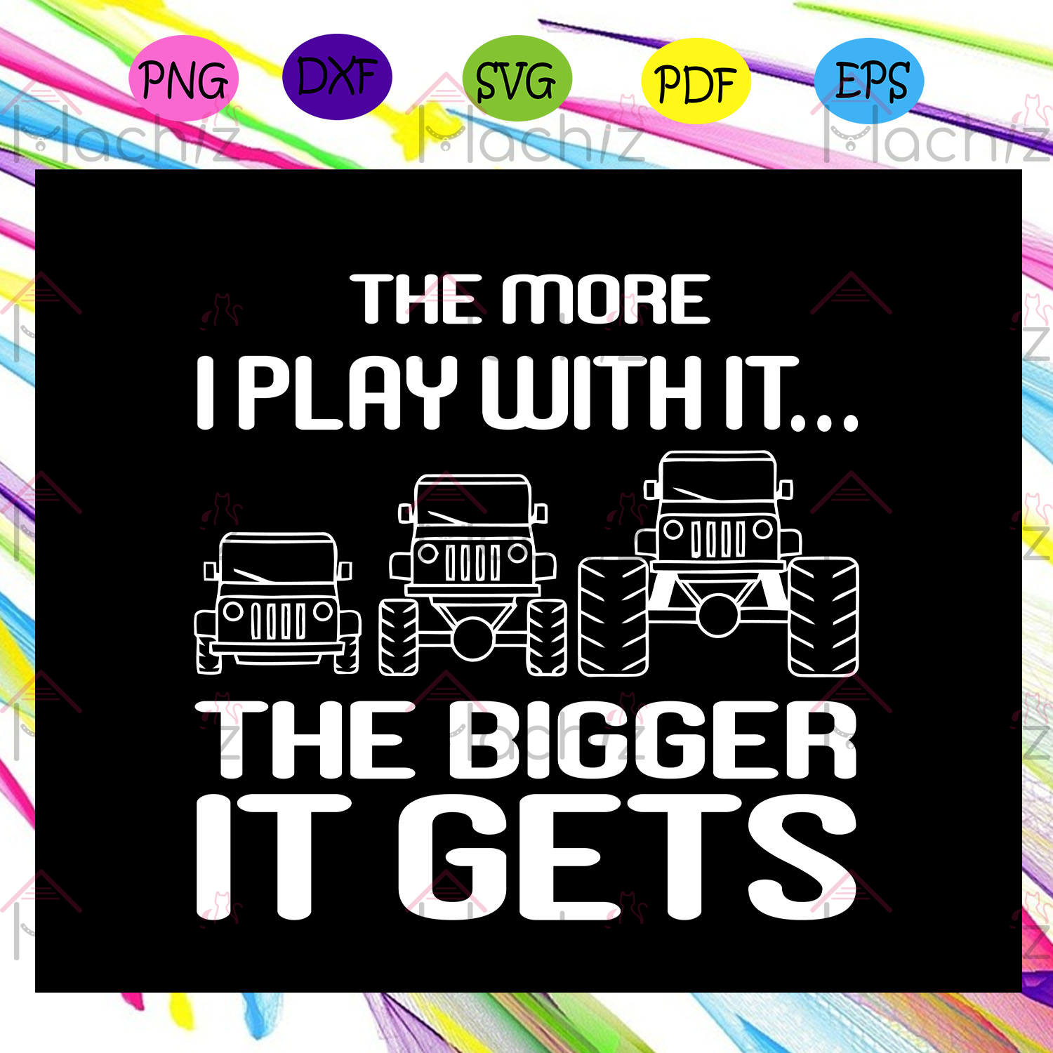 Download The More I Play With It The Bigger It Gets Jeep Svg Jeep Svg Files F Cherishsvgstudio