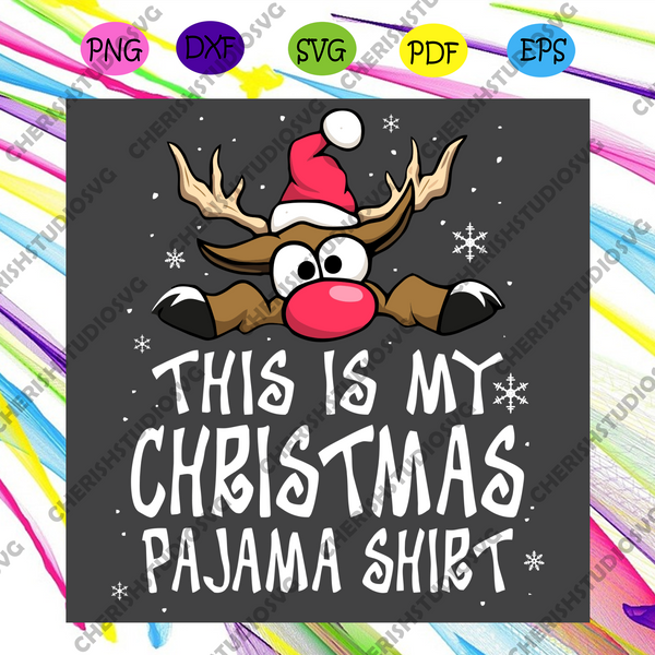 Download This Is My Christmas Pajama Shirt Svg Christmas Svg Reindeer Svg Fu Cherishsvgstudio