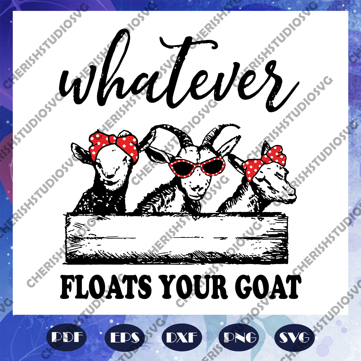 Download Whatever Floats Your Goat Svg Goat Svg Goat Lover Svg Goat Lover Gi Cherishsvgstudio