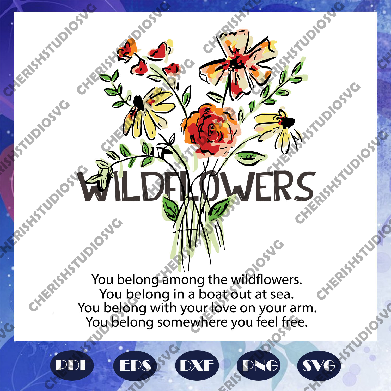 Download Wildflowers Svg You Belong Among The Wildflowers Svg Wildflower Svg Cherishsvgstudio