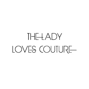 The Lady Loves Couture