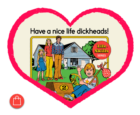 Steven Rhodes 70s nostalgia t-shirt design, reads: "Have a nice life dickheads!"