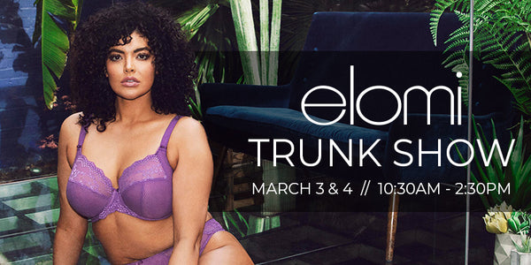elomi trunk show at forever yours lingerie march 3 and 4