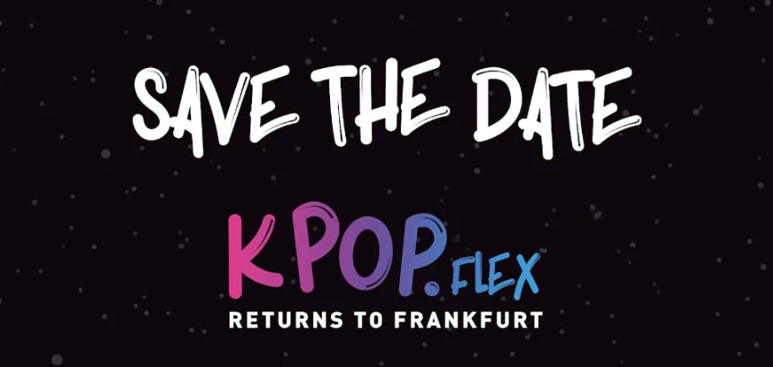 K.POP FLEX Returns to Frankfurt - SAVE THE DATE: Poster