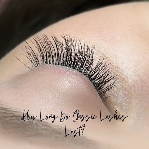 How Long Do Classic Lashes Last