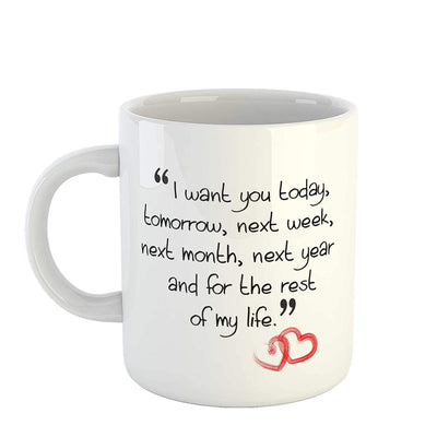 Coffee Mug Design - I Want You Today