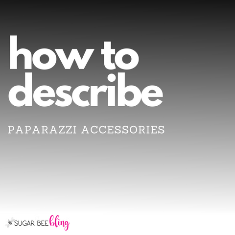 how to describe paparazzi accessories