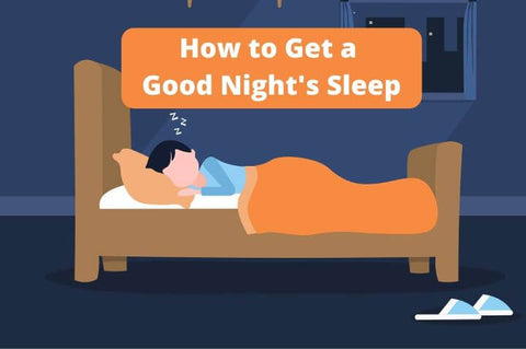 How to Get a Good Night's Sleep