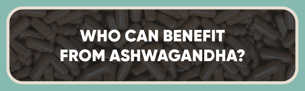 Benefits Of Ashwagandha