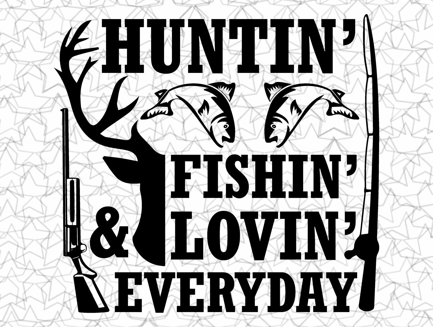 Hunting fishing loving everyday Decal Vinyl Sticker Tattoo Loving