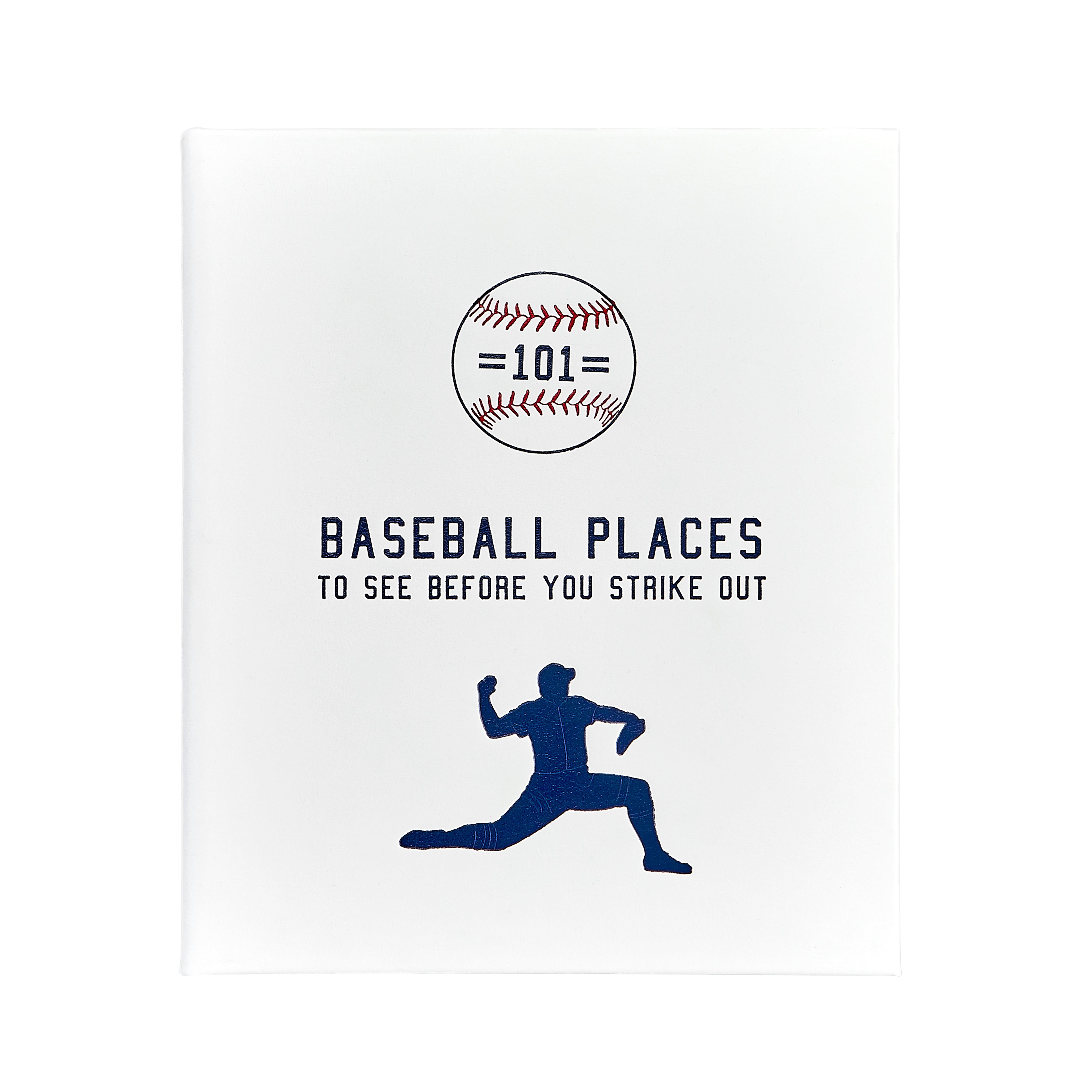 Graphic Image 101 Baseball Places To See Before You Strike Out White Bonded Leather