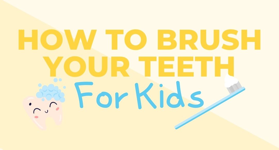 how to brush your teeth for kids