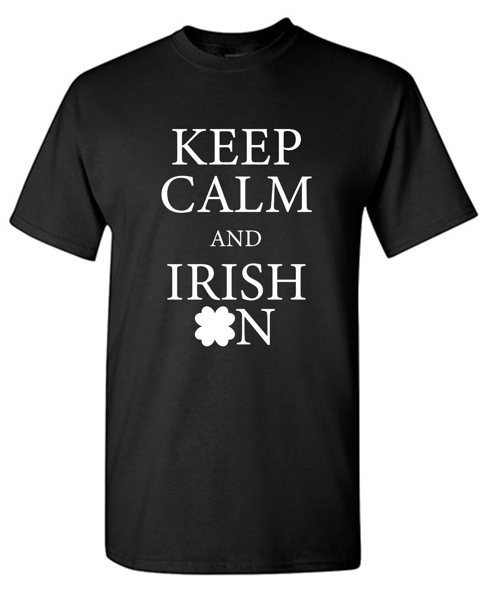 Keep Calm and Irish On T-Shirt