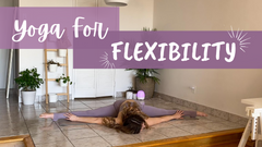 Breath into your flexibility Yin