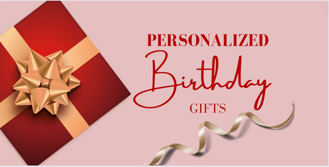 Personalized Birthday Gifts