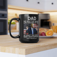 Dad No Matter What Life Throws At You Funny Biden 15oz Christmas Mug