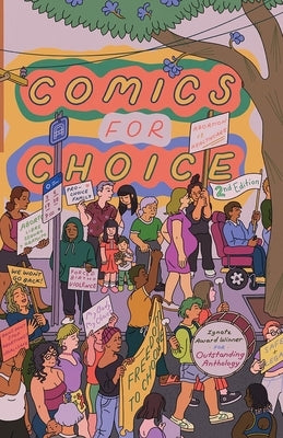 Comics for Choice: Illustrated Abortion Stories, History, and Politics by Newlevant, Hazel
