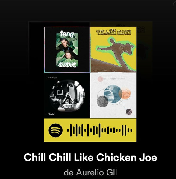 Chill Chill Like Chicken Joe lista de reproducción de la semana