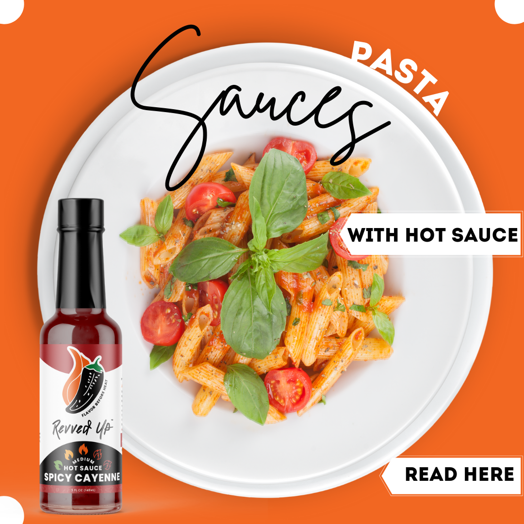 Spicy Sauces for Pasta: How to Add Hot Sauce to your Recipes – Revved Up