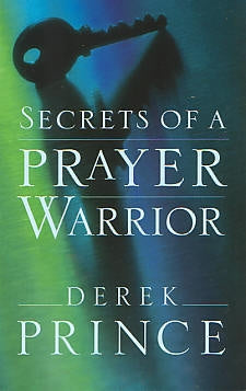 <br>Secrets of A Prayer Warrior - Derek Prince